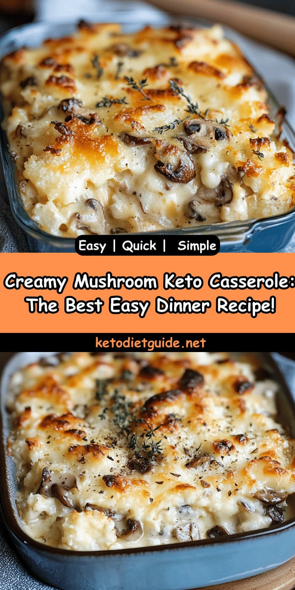 Creamy Mushroom Keto Casserole- The Best Easy Dinner Recipe!